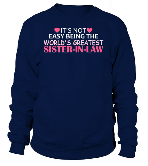 Sister-In-Law - Its Not Easy Being The Worlds Gr Women's Sweatshirt