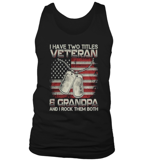 I Have Two Titles Veteran Grandpa Tank Top Unisex