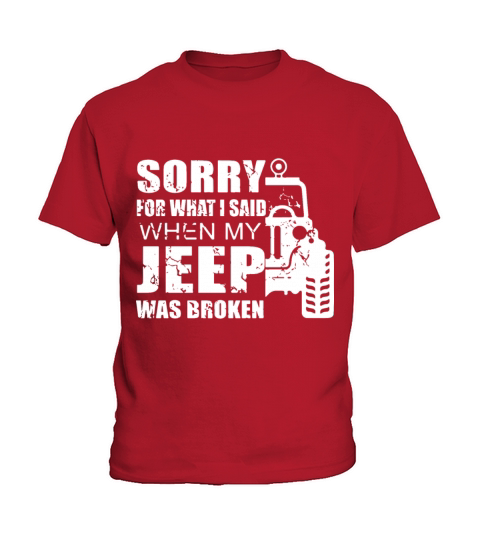 Sorry for what i said when my jeep was broken Kids T-Shirt