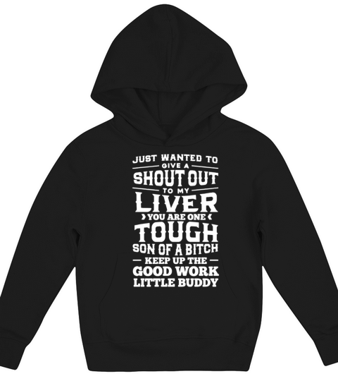 Shout Out to my Liver T shirt Kids Hoodie