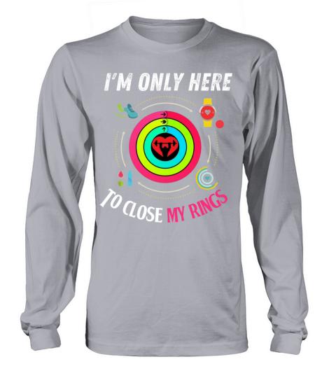 I m only here to close my rings Women's Long Sleeve