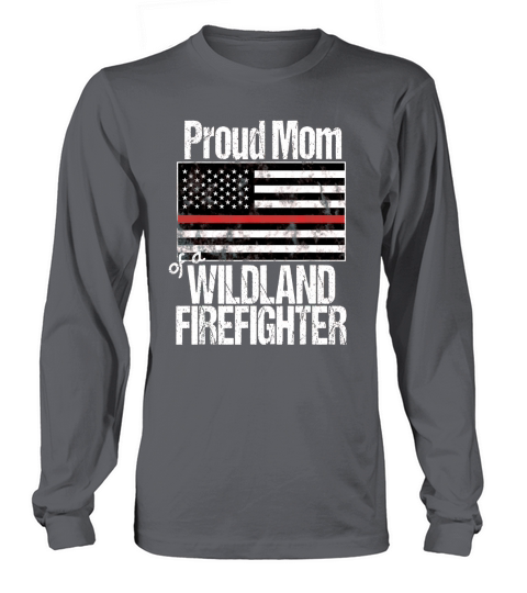 Red Line Flag Proud Mom of a Wildland Firefighter Long sleeved Unisex