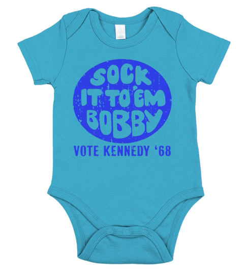 Sock it to em bobby vote kennedy 68 shirt Short Sleeve Baby One-Piece