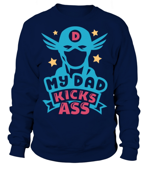 My Dad Kicks Ass Superhero Women's Sweatshirt