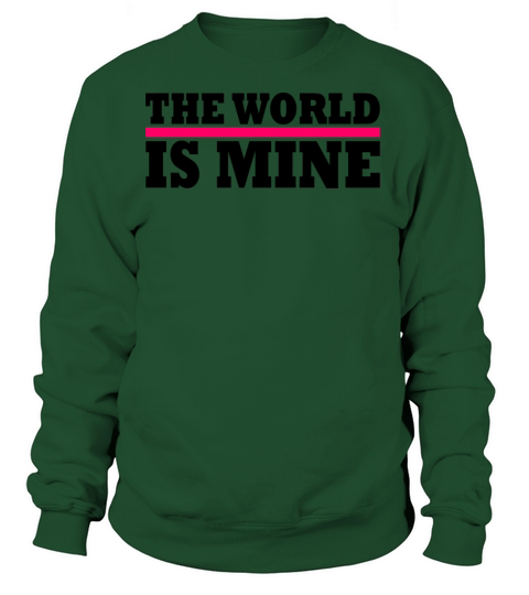 The world is mine Women's Sweatshirt