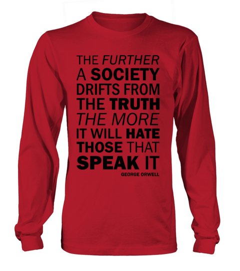 The further society drifts from the truth the more Men's Long Sleeve