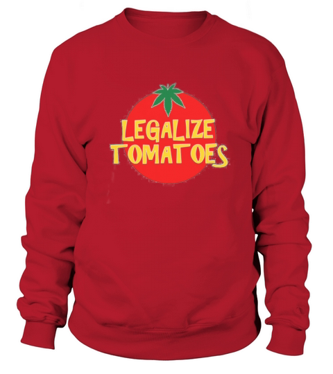 legalize tomatoes Women's Sweatshirt
