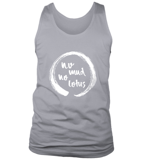 No Mud No Lotus Mindfulness Meditation Enso Gift Tank Top Unisex