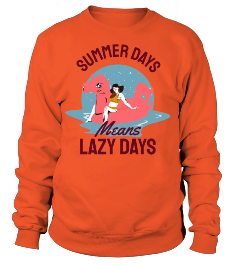 Summer Days Means Lazy Days Women's Sweatshirt
