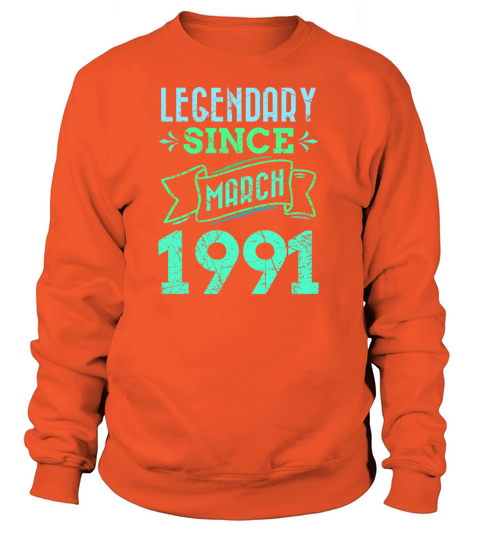 Legendary since March 1991 birthday 31 years Women's Sweatshirt