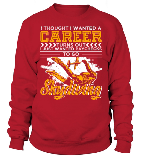 I Just Wanted Paychecks To Go Skydiving Women's Sweatshirt
