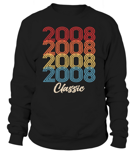2008 Classic Vintage 2008 Birthday Gift Born Made Men's Sweatshirt