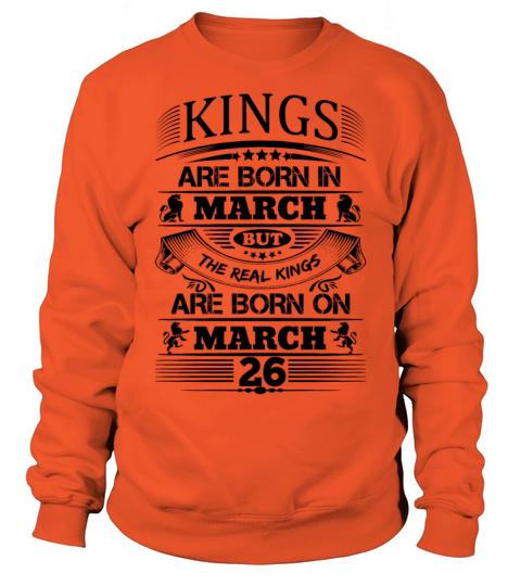 Real Kings Are Born On March 26 Women's Sweatshirt