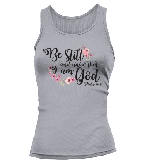 Floral bible verse be still and know that i am God Women's Tank Top
