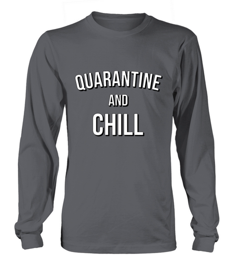 Quarantine and Chill Corona Virus 2020 Streaming Women's Long Sleeve