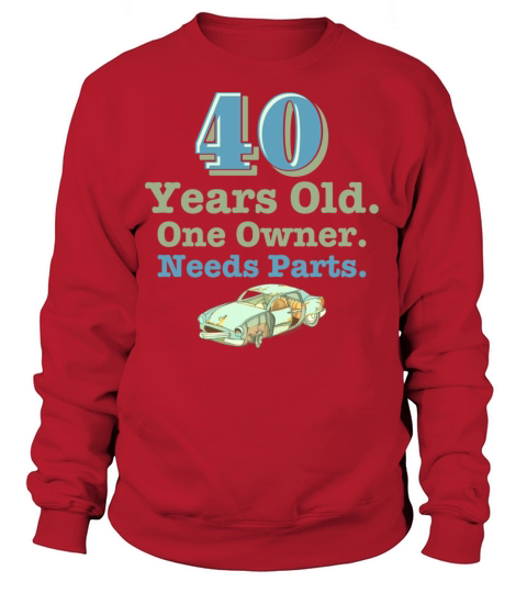 Needs Parts 40th Birthday Women's Sweatshirt