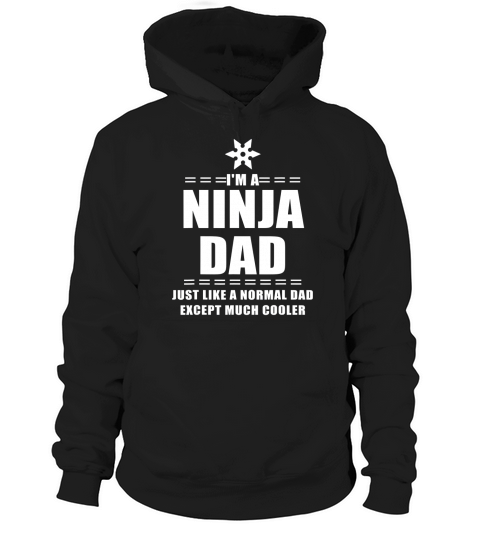 Im A Ninja Dad T Shirt Hoodie Unisex