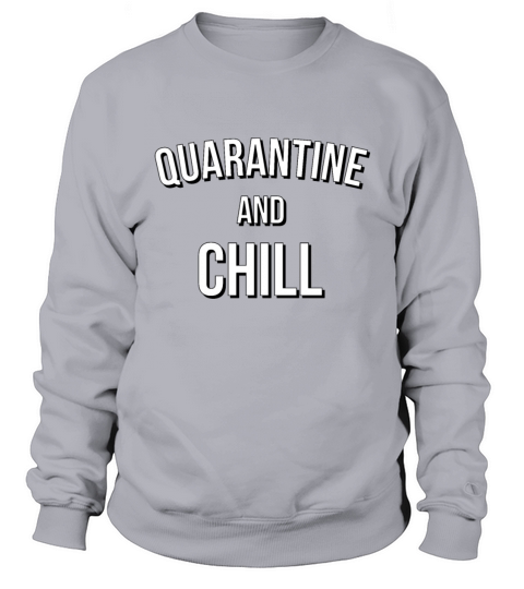 Quarantine and Chill Corona Virus 2020 Streaming Women's Sweatshirt