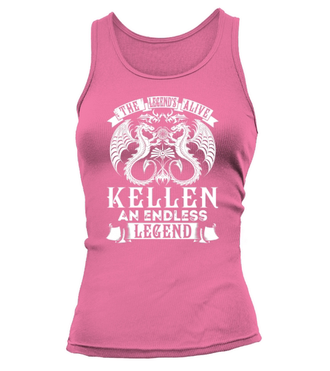 KELLEN Shirts - Legend is Alive KELLEN An Endless Legend Name Shirts Tank top Woman