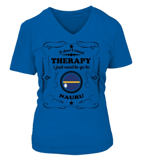 DON T NEED THERAPIE GO NAURU Women's V-Neck T-shirt