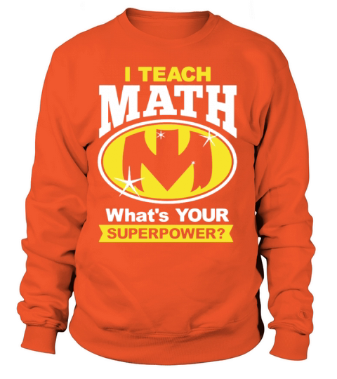I Teach Math Shirt Men's Sweatshirt