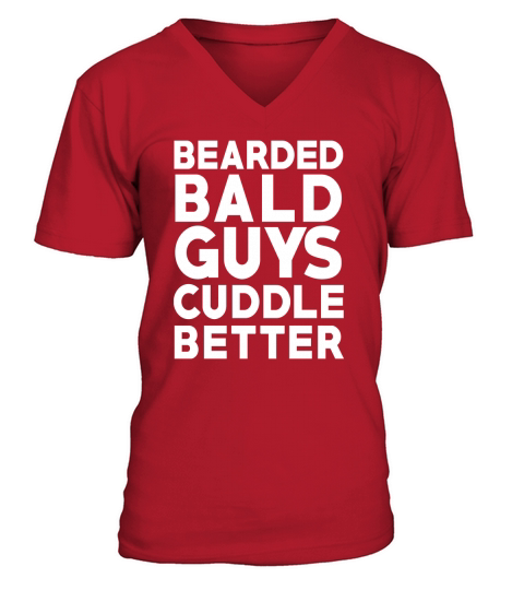Bearded Bald Guys Cuddle Better Tshirt V-Neck T-shirt