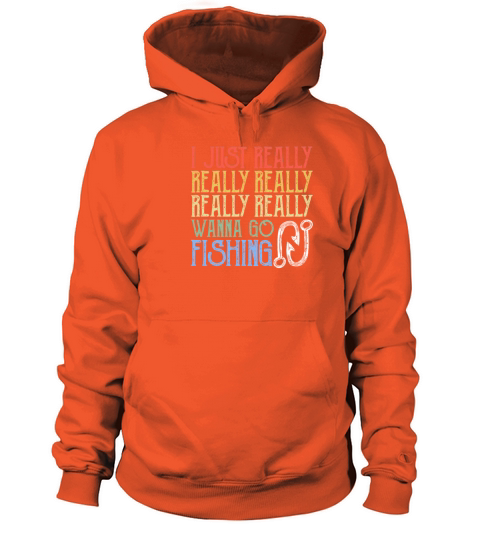 I Just Really Wanna Go Fishing Women's Hoodie