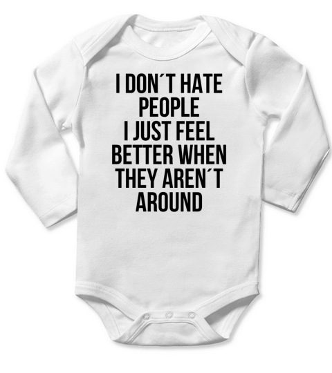 I dont hate people feel better they arrent around Long Sleeve Baby One-Piece