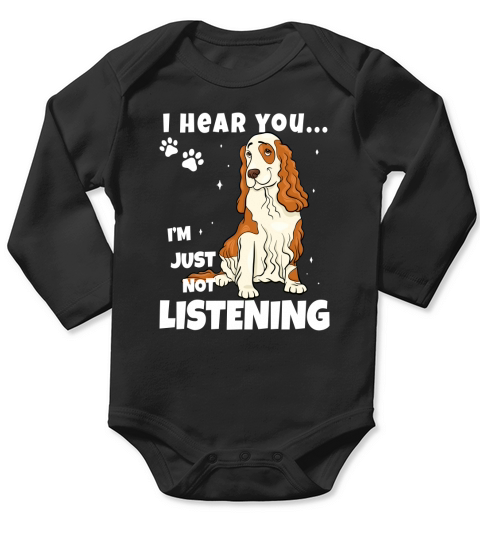 I Hear You Im Just Not Listening Funny Cocker Spaniel Long Sleeve Baby One-Piece