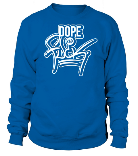 Dope As Fuck Women's Sweatshirt