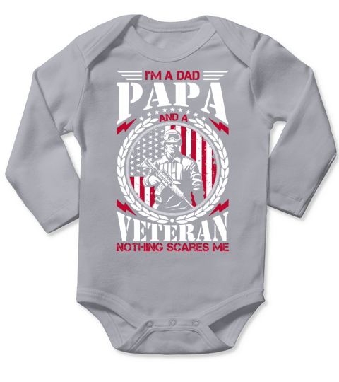 Im a Dad Papa and a Veteran nothing scares me Long Sleeve Baby One-Piece