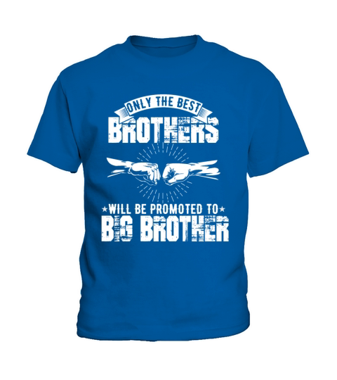 Only The Best Brothers Will be Promoted Kids T-Shirt