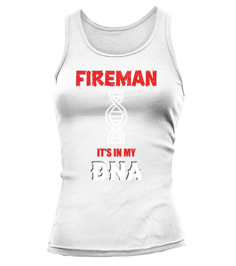 Fireman its in my DNA Firefighter Father Grandpa Women's Tank Top