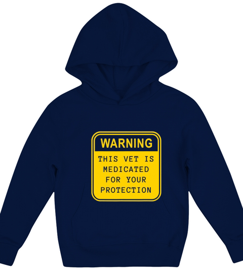 Warning This Vet Is Medicated Saying Kids Hoodie