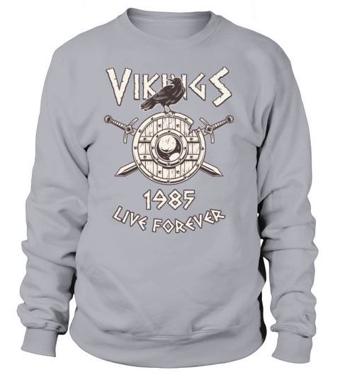 Vikings Live Forever 1985 Norse Birthday Women's Sweatshirt