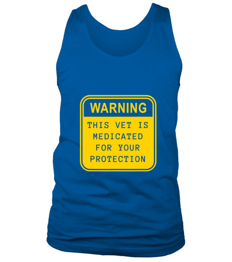 Warning This Vet Is Medicated Saying Tank Top Unisex