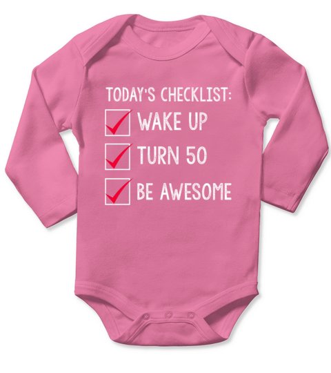 Todays Checklist Wake Up Turn 50 Be Awesome Long Sleeve Baby One-Piece