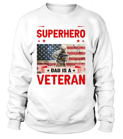 Who Needs A Superhero Veteran Women's Sweatshirt