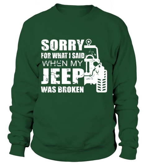 Sorry for what i said when my jeep was broken Women's Sweatshirt