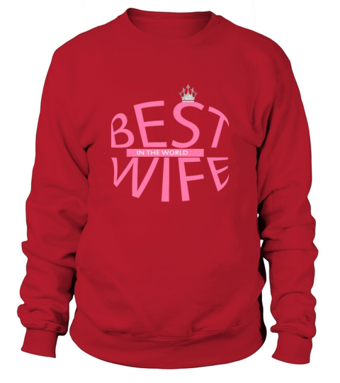 best wife in the world Men's Sweatshirt