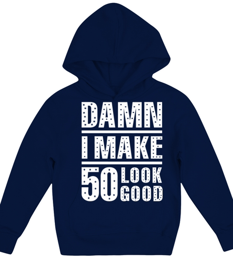 50th birthday - Damn I Make 50 Look Good 50th Bi Kids Hoodie