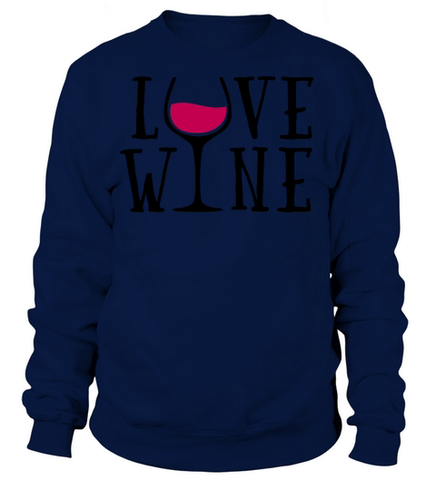Love Wine Quote Women's Sweatshirt