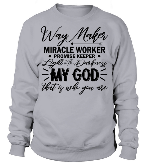 Way Maker Miracle Worker Promise Keeper My God Men's Sweatshirt