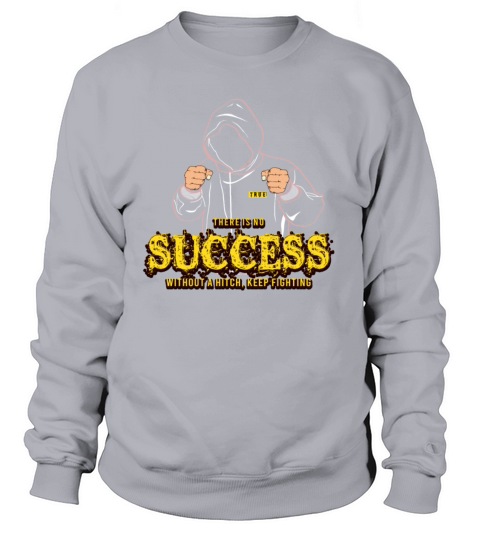 There Is No Success Without A Hitch Inspirational Women's Sweatshirt