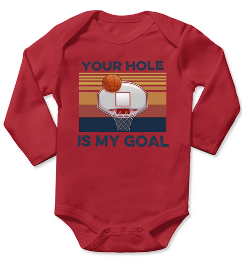 Basketball Your Hole Is My Goal Vintage shirt Long Sleeve Baby One-Piece