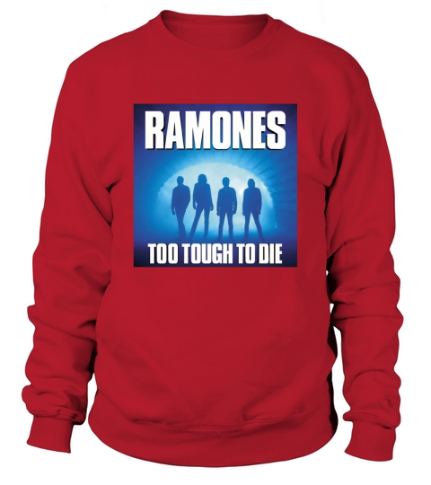 The Ramones Too Tough To Die Sweatshirt Unisex