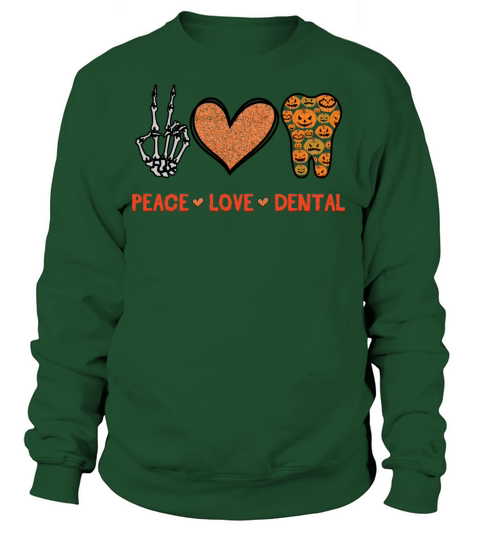 Peace Love Dental Dentist Halloween Hygienist Women's Sweatshirt