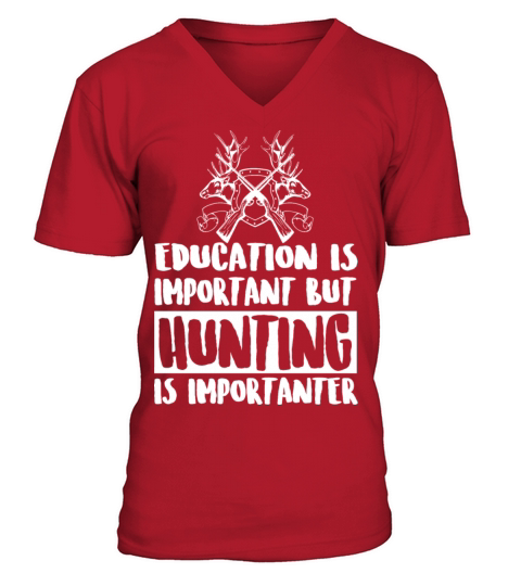 Hunting - Education Is Important But Hunting Is Men's V-Neck T-shirt