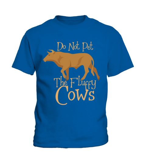 Do Not Pet The Fluffy Cows - Funny Buffalo Saying Kids T-Shirt