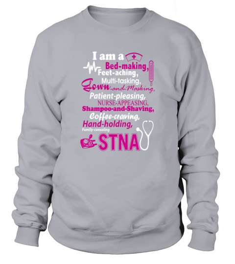 Nurse shirt being a nurse tee STNA tee nurse women tee Sweatshirt Unisex